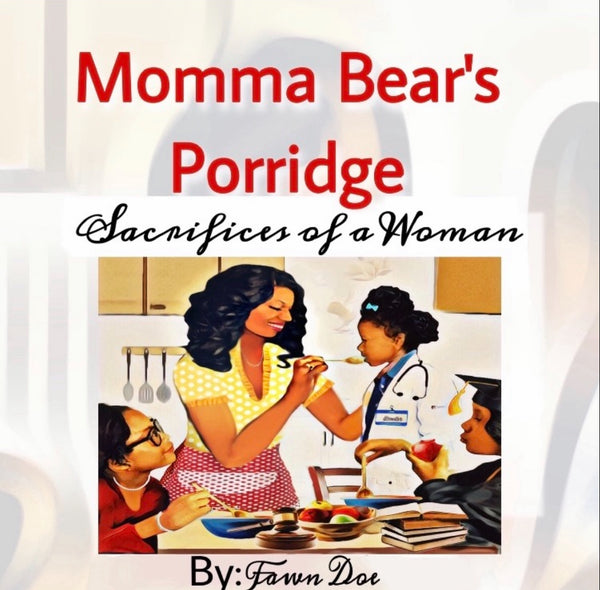 Momma Bear's Porridge: Sacrifices of a Woman